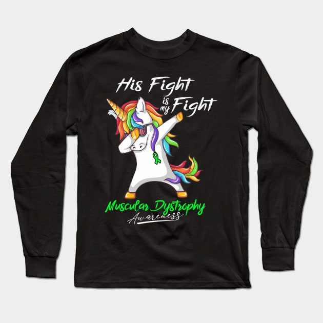His Fight is my Fight Muscular Dystrophy Fighter Support Muscular Dystrophy Warrior Gifts Long Sleeve T-Shirt by ThePassion99